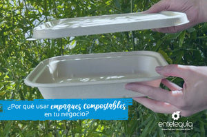 ¿Por qué usar empaques compostables en tu negocio?